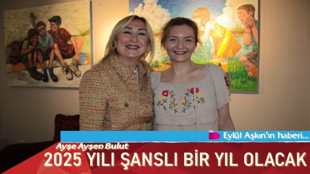 2025 YILI ŞANSLI BİR YIL OLACAK