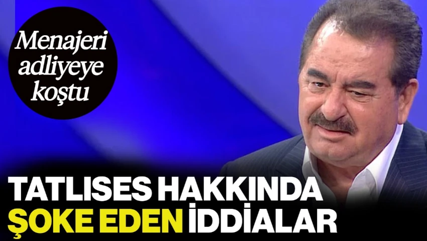 İbrahim Tatlıses'e Eski Menajerinden Şok İddia!