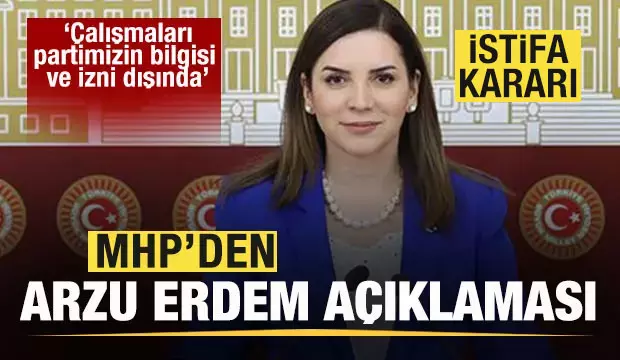 MHP’den Arzu Erdem açıklaması: Partimizle bir alakası yok! Son dakika istifa kararı